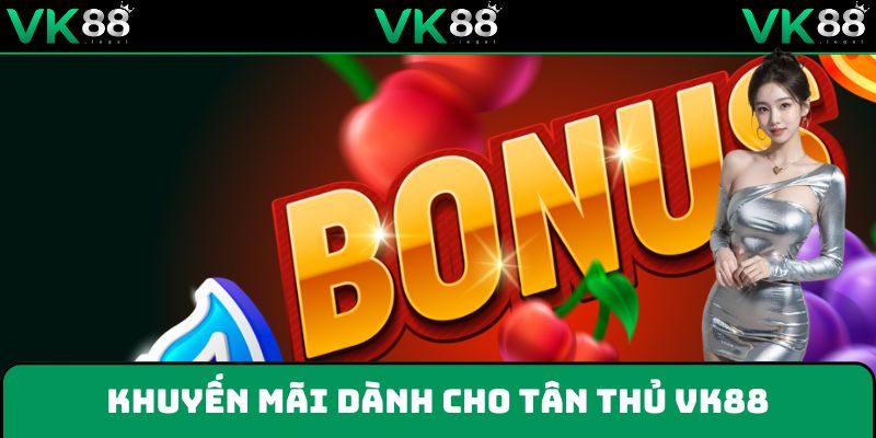 Các ưu đãi đặc biệt nền tảng dành tặng tân thủ