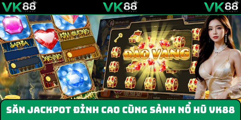 Khám phá jackpot đỉnh cao của game nổ hũ