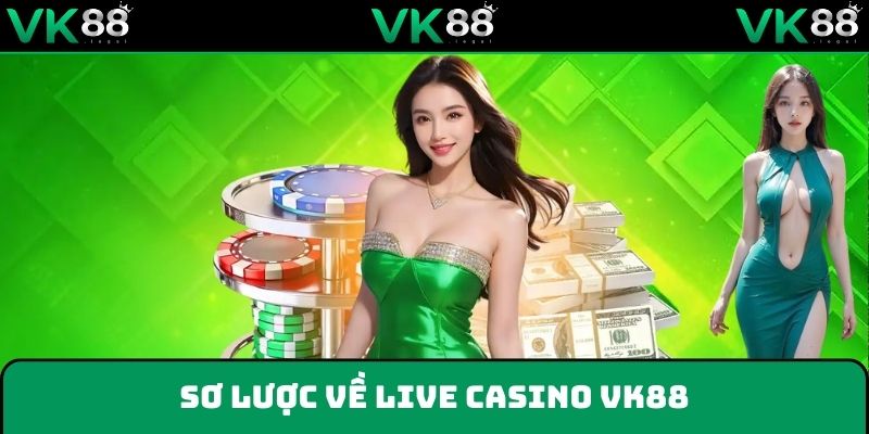 Live casino VK88 - Điểm đến đánh bạc hàng đầu 2025
