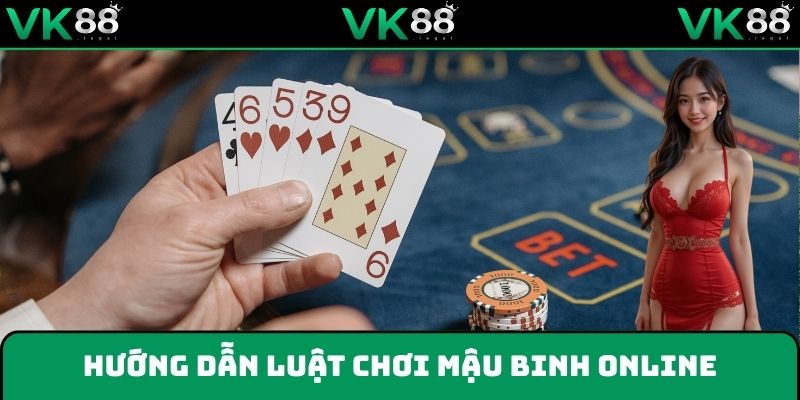 Cấu trúc xếp bài mậu binh online chuẩn chỉnh