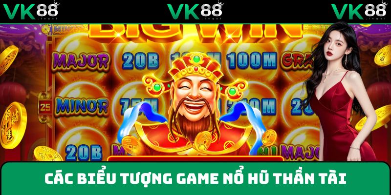 Khám phá một số biểu tượng trong game slot Thần Tài