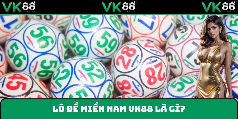 Lô đề miền Nam - Hình thức quay số cực hot tại VK88