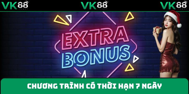 Thời hạn của chương trình là 7 ngày