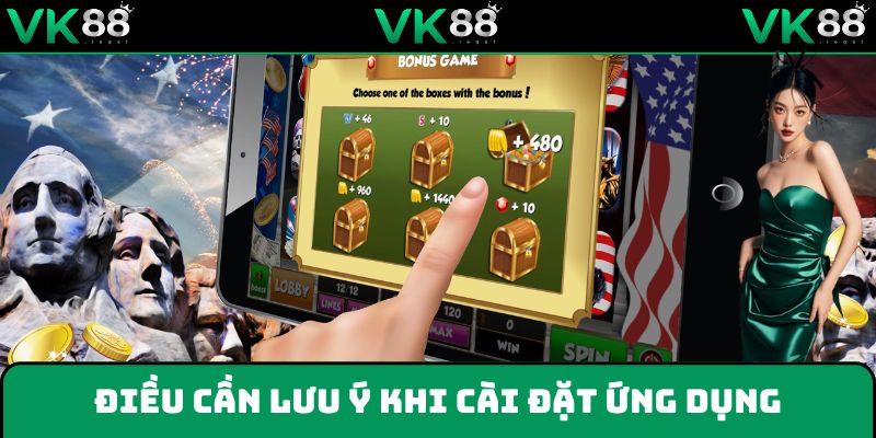 Tìm hiểu những điều game thủ cần lưu ý trong quá trình cài đặt ứng dụng