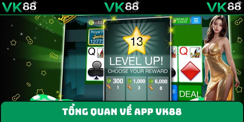 Toàn cảnh thông tin về ứng dụng VK88
