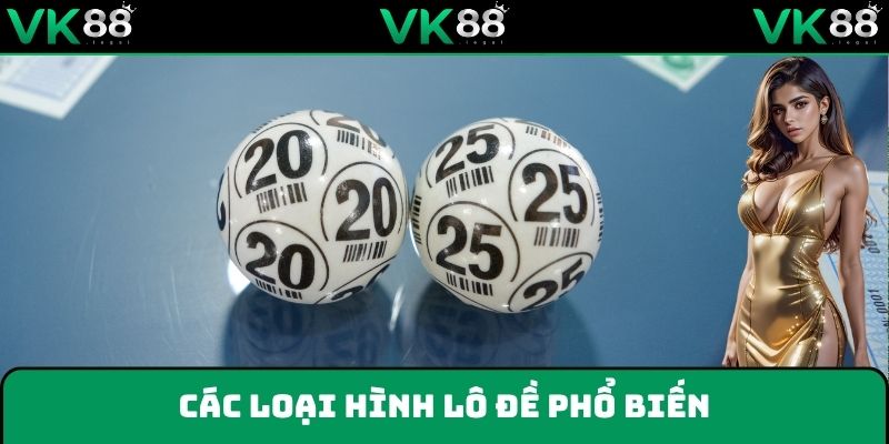 Tổng hợp các hình thức lô đề được yêu thích nhất hiện nay